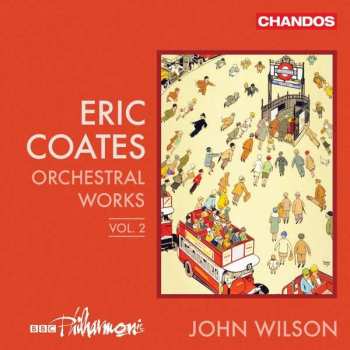 Album Eric Coates: Orchesterwerke Vol.2