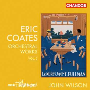 Album Eric Coates: Orchesterwerke Vol.3