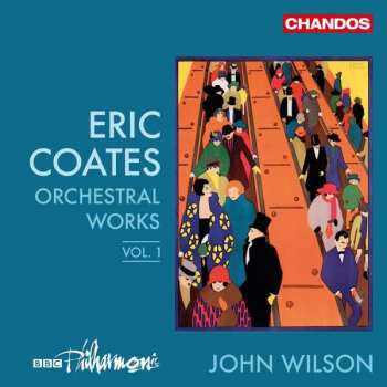 Album Eric Coates: Orchestral Works Vol. 1