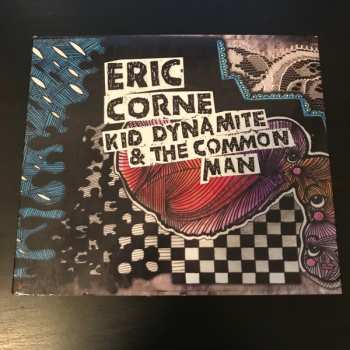 Album Eric Corne: Kid Dynamite & The Common Man 