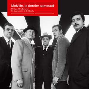 Album Eric Demarsan: Melville, Le Dernier Samouraï