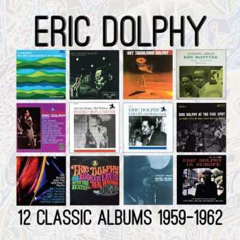 Eric Dolphy: 12 Classic Albums 1959-1962