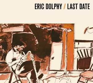 Album Eric Dolphy: Last Date