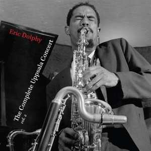 Eric Dolphy: The Uppsala Concert Vol. 2