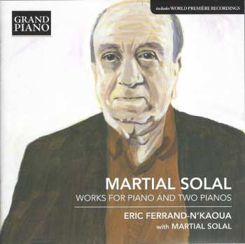 Album Eric Ferrand-N'Kaoua: Martial Solal - Works For Piano And Two Pianos
