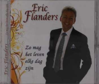 Album Eric Flanders: Zo Mag Het Leven Elke Dag Zijn