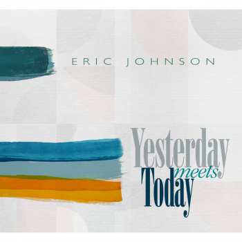 Album Eric Johnson: Yesterday Meets Today