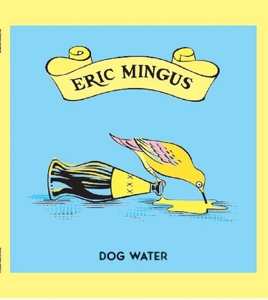 LP Eric Mingus: Dog Water 526821