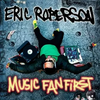 Eric Roberson: Music Fan First