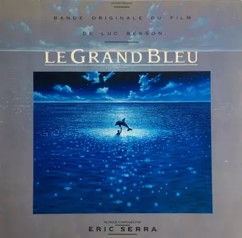 Eric Serra: Le Grand Bleu (Bande Originale Du Film De Luc Besson)