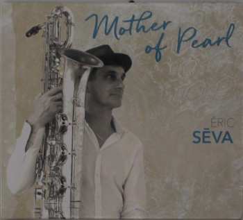 CD Eric Séva: Mother Of Pearl 537517