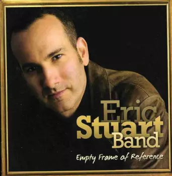 Eric Stuart Band: Empty Frame Of Reference