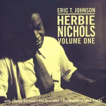 Album Eric T. Johnson: Herbie Nichols Volume One