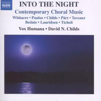 Eric Whitacre: Into The Night - Contemporary Choral Music