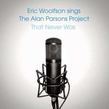 Album Eric Woolfson: Eric Woolfson Sings The Alan Parsons Project That Never Was