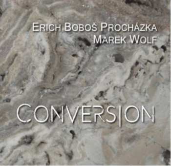 Album Erich "Boboš" Procházka: Conversion