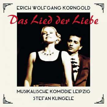 Album Erich Wolfgang Korngold: Das Lied Der Liebe