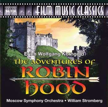 Album Erich Wolfgang Korngold: The Adventures Of Robin Hood