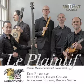 Erik Bosgraaf: Le Plaintif - Doleful Music For The French Grand Siècle