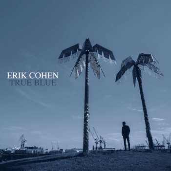 Album Erik Cohen: True Blue