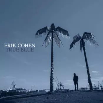 Erik Cohen: True Blue