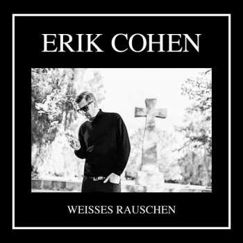Album Erik Cohen: Weisses Rauschen
