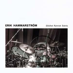 Album Erik Hammarström: Glödhet Rytmisk Svärta