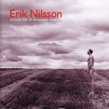 Album Erik Nilsson: Alone On A Strange Planet