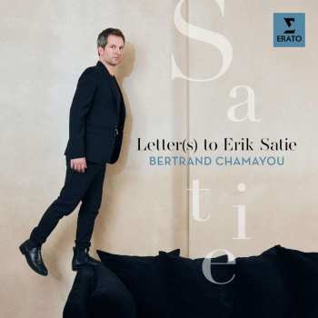 Album Erik Satie: Bertrand Chamayou - Letter To Erik Satie
