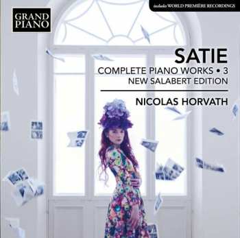 Erik Satie: Complete Piano Works - 3, New Salabert Edition