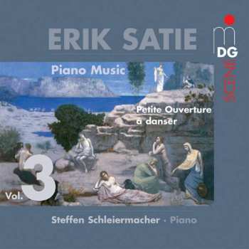 Erik Satie: Klavierwerke Vol.3
