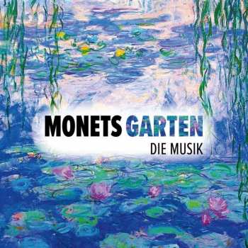 Album Erik Satie: Monets Garten - Die Musik
