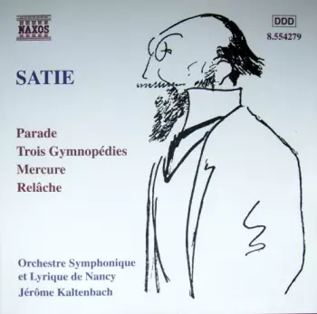 Orchestral Works: Parade, Trois Gymnopédies, Mercure, Relâche