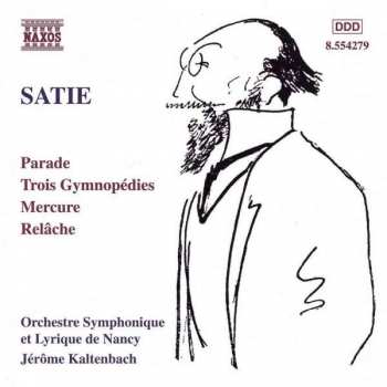 CD Erik Satie: Orchestral Works: Parade, Trois Gymnopédies, Mercure, Relâche 398131