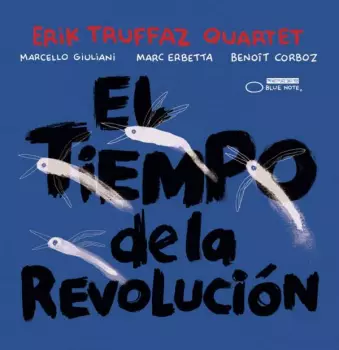Erik Truffaz Quartet: El Tiempo De La Revolución