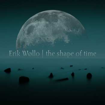 Album Erik Wøllo: The Shape Of Time