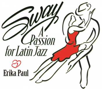 Album Erika Paul: Sway-a Passion For Latin Jazz