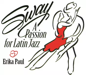 Erika Paul: Sway-a Passion For Latin Jazz