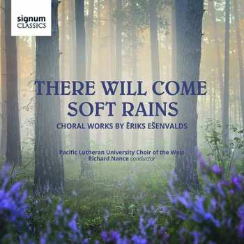 Album Ēriks Ešenvalds: There Will Come Soft Rains