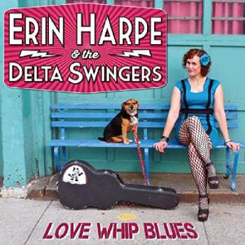 CD Erin Harpe And The Delta Swingers: Love Whip Blues 465133
