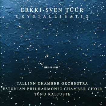 Album Erkki-Sven Tüür: Crystallisatio