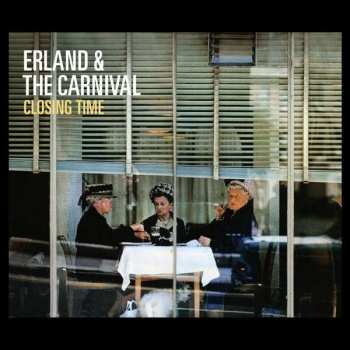 Album Erland And The Carnival: Closing Time
