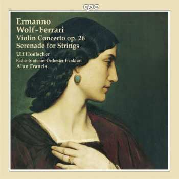 Album Ermanno Wolf-Ferrari: Violin Concerto Op. 26; Serenade For Strings