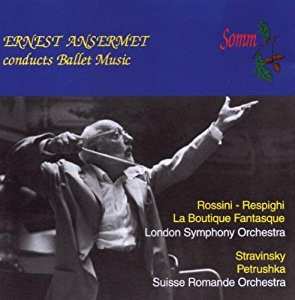 Album Ernest Ansermet: Ernest Ansermet Conducts Ballet Music