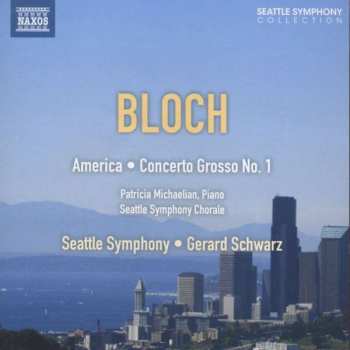 CD Ernest Bloch: America - Concerto Grosso No. 1 468479