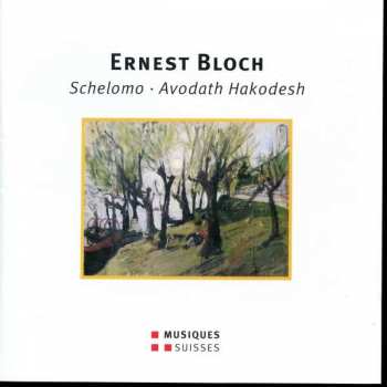 Album Ernest Bloch: Avodath Hakodesh "sacred Service"