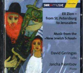 CD David Geringas: GERINGAS, David / NEMTSOV, Jascha: Eli Zion - From St. Petersburg to Jerusalem 451127
