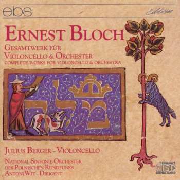 Ernest Bloch: Die Werke F.cello & Orchester