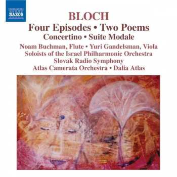 Album Ernest Bloch: Four Episodes / Two Poems / Concertino / Suite Modale