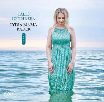 Album Ernest Bloch: Lydia Maria Bader - Tales Of The Sea